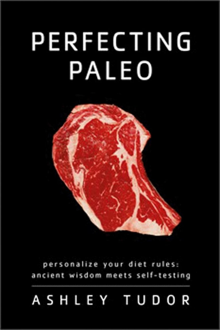 Ashley Tudor - Perfecting Paleo, Häftad. Tillgänglighet: Lägg i varukorg