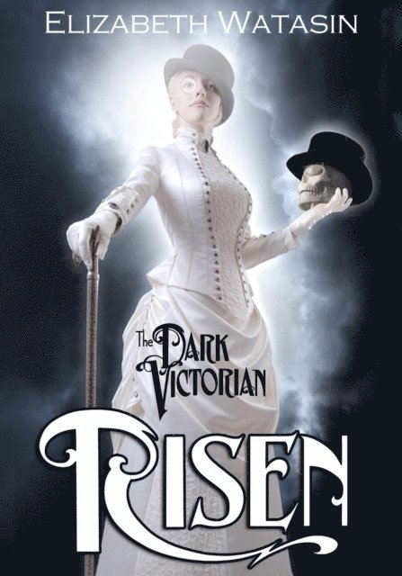 Elizabeth Watasin - Dark Victorian: Risen, E-bok