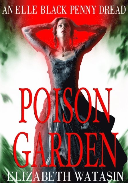 Elizabeth Watasin - Poison Garden, E-bok