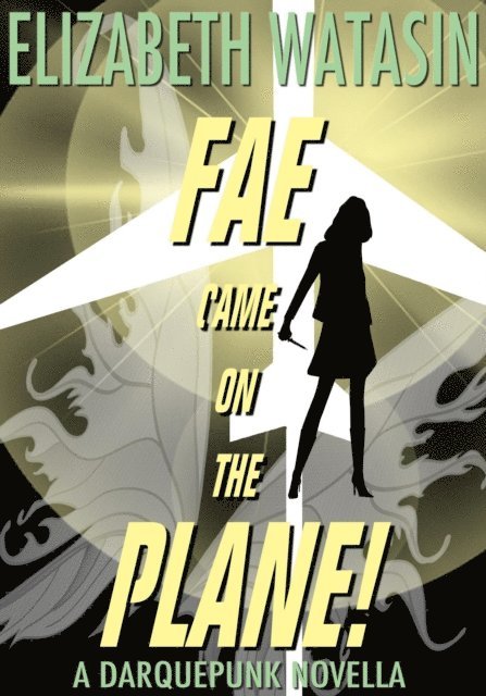 Elizabeth Watasin - Fae Came On The Plane!, E-bok