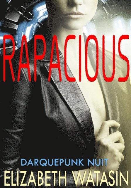 Elizabeth Watasin - Rapacious, E-bok