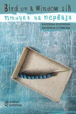 Katerina Stoykova - Bird on a Window Sill, Häftad. Tillgänglighet: Lägg i varukorg