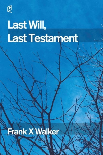Frank X Walker - Last Will, Last Testament, E-bok
