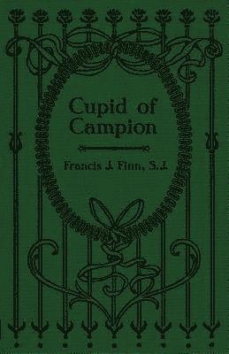 Francis J Finn - Cupid of Campion, Häftad