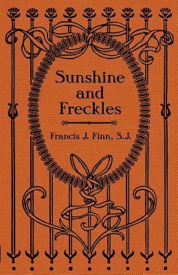 Francis J Finn - Sunshine and Freckles, Häftad