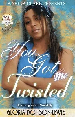 Gloria Dotson-Lewis - You Got Me Twisted, Häftad. Tillgänglighet: Lägg i varukorg