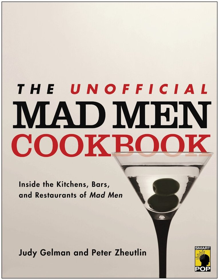 Judy Gelman, Peter Zheutlin - Unofficial Mad Men Cookbook, Häftad. Tillgänglighet: Lägg i varukorg