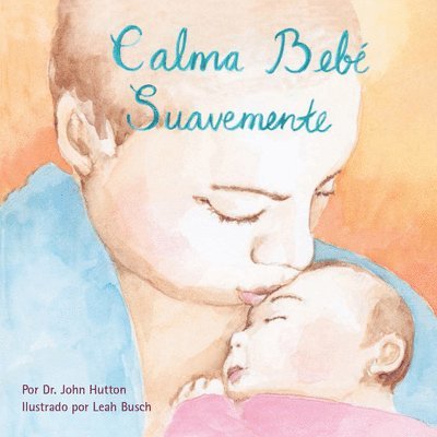 John Hutton, Leah Busch - Calma bebé suavemente, Kartonnage