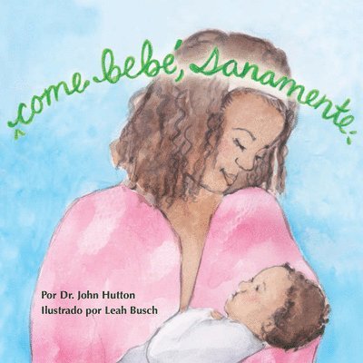 John Hutton, Leah Busch - Come bebé, sanamente, Kartonnage
