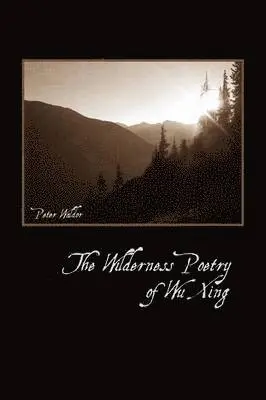 Peter Waldor - Wilderness Poetry of Wu Xing, Häftad. Tillgänglighet: Lägg i varukorg