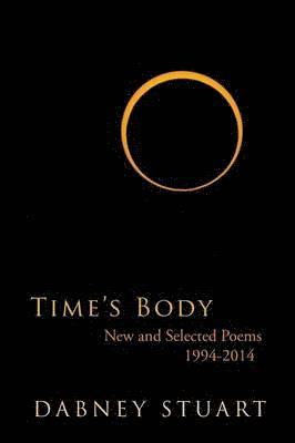Dabney Stuart - Time's Body, Häftad. Tillgänglighet: Lägg i varukorg
