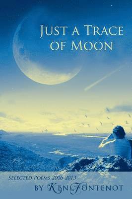 Ken Fontenot - Just a Trace of Moon, Häftad