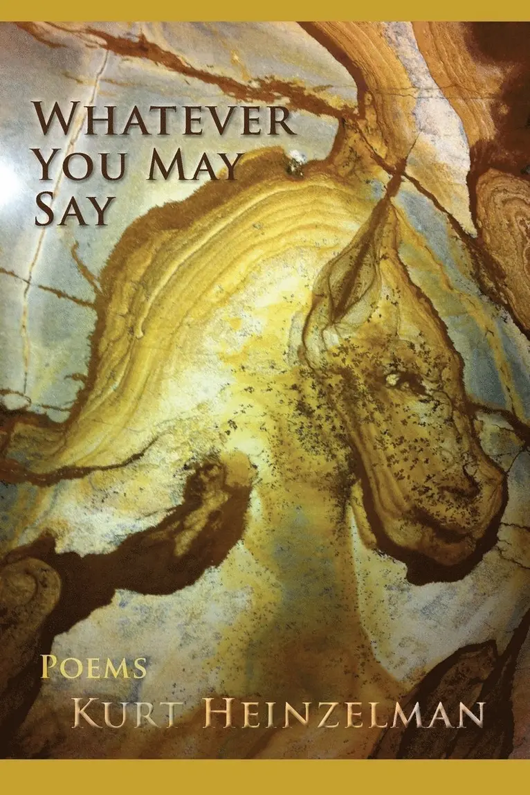 Kurt Heinzelman - Whatever You May Say, Häftad. Tillgänglighet: Lägg i varukorg