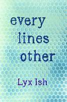 Elizabeth Was, Lyx Ish - every lines other: The Collected Poems of Lyx Ish aka Elizabeth Was, Häftad