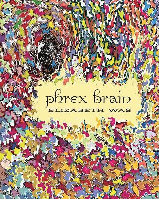 Elizabeth Was - Phrex Brain, Häftad