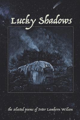 Peter Lamborn Wilson - Lucky Shadows, Häftad