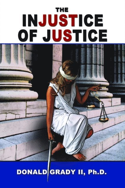 Donald Grady II - Injustice of Justice, E-bok