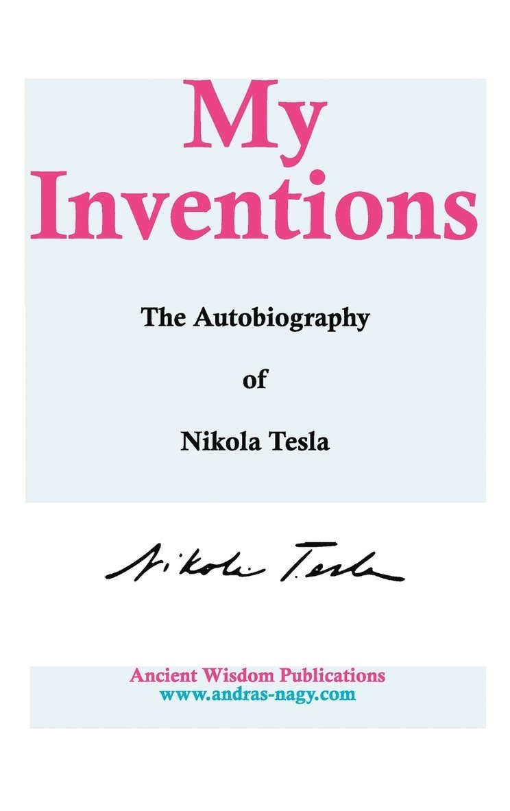 Nikola Tesla - My Inventions, Inbunden