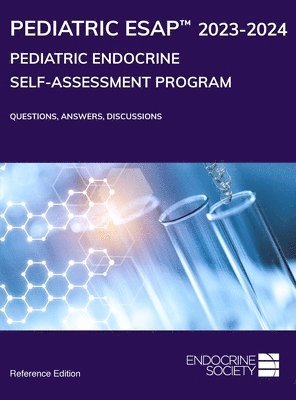 Endocrine Society, Liuska M. Pesce - Pediatric Endocrine Self-Assessment Program 2023-2024, Inbunden