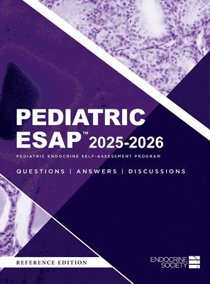 Liuska M Pesce, Ryan S Miller - Pediatric ESAP(TM) 2025-2026 Pediatric Endocrine Self-Assessment Program Questions, Answers, Discussions, Inbunden. Tillgänglighet: Lägg i varukorg