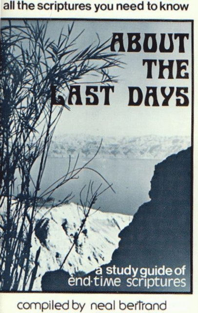 Neal Bertrand - All the Scriptures You Need to Know About the Last Days: A Study Guide of End Time Scriptures, E-bok