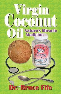 Bruce Fife - Virgin Coconut Oil, Häftad