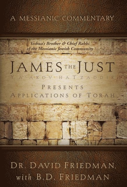 Dr. David Friedman - James - The Just Presents Applications of Torah, E-bok