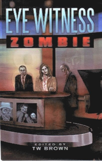 TW Brown - Eye Witness:Zombie, E-bok