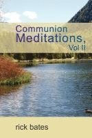 Rick Bates - Communion Meditations, Vol II, Häftad