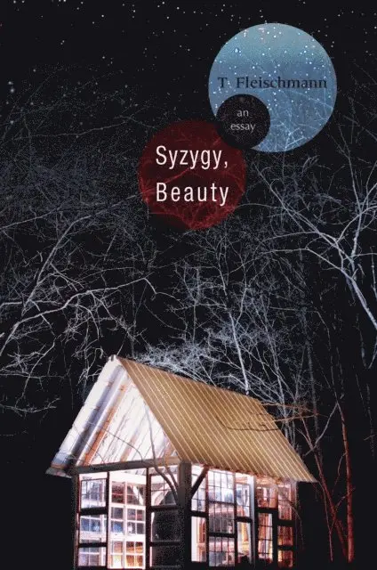 T Fleischmann - Syzygy, Beauty, E-bok. Tillgänglighet: Lägg i varukorg
