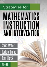 Strategies for Mathematics Instruction and Intervention, 6-8
