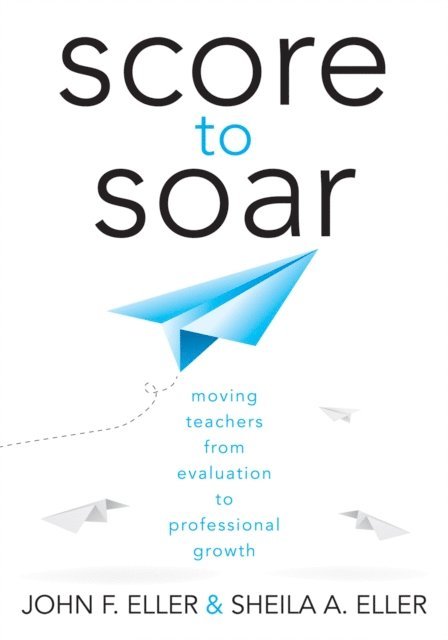 Sheila A. Eller, John F. Eller - Score to Soar, E-bok