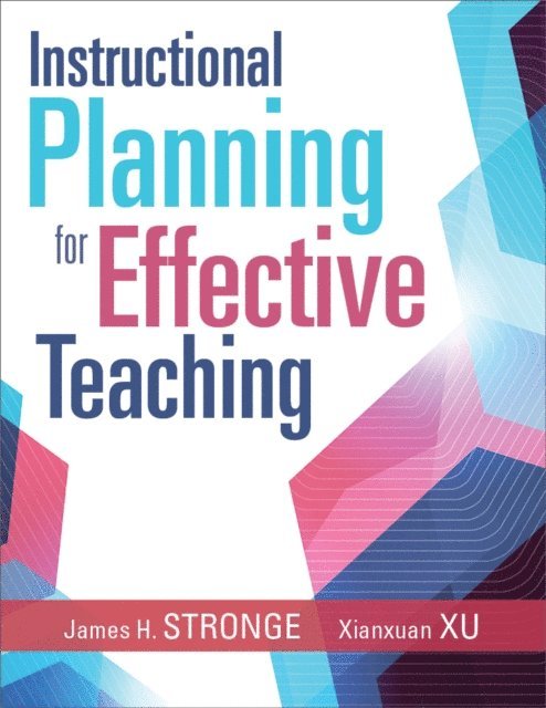 Xianxuan Xu, James H. Stronge - Instructional Planning for Effective Teaching, E-bok