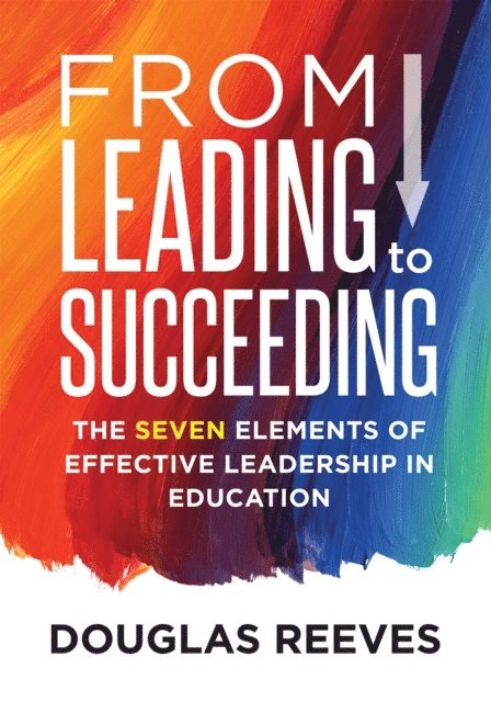 Douglas Reeves - From Leading to Succeeding, E-bok