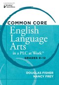 Common Core English Language Arts in a PLC at Work(R), Grades 9-12