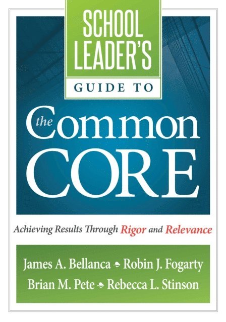 Robin J. Fogarty, James A. Bellanca - School Leader's Guide to the Common Core, E-bok