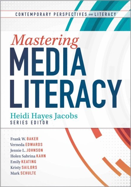 Heidi Hayes Jacobs - Mastering Media Literacy, E-bok
