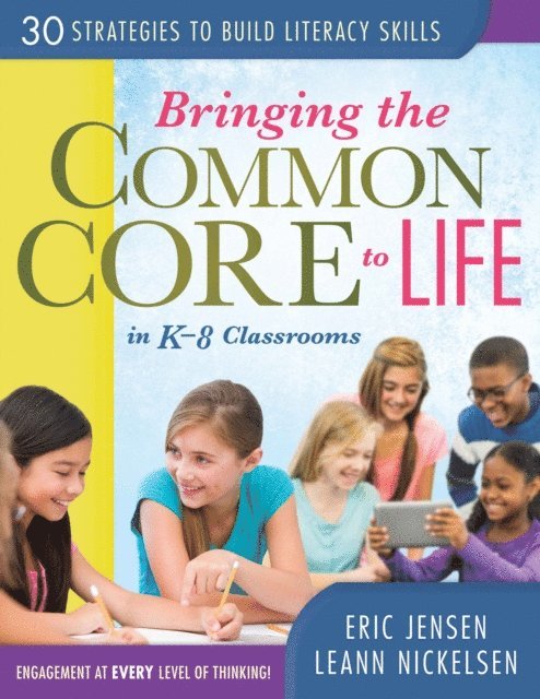 LeAnn Nickelsen, Eric Jensen - Bringing the Common Core to Life in K-8 Classrooms, E-bok