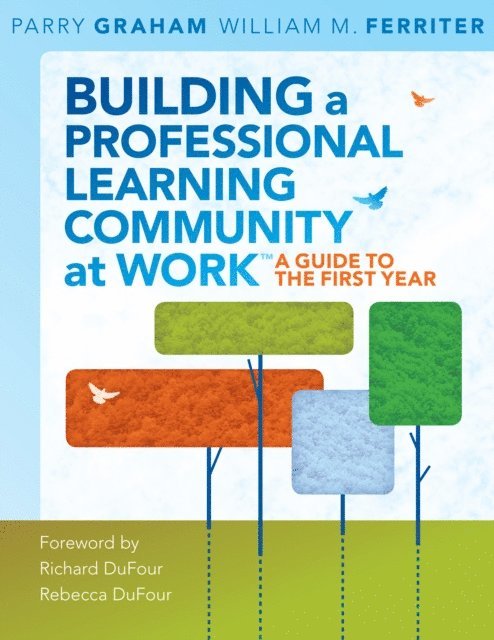 William M. Ferriter, Parry Graham - Building a Professional Learning Community at Work TM, E-bok