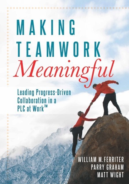 Parry Graham, William M. Ferriter - Making Teamwork Meaningful, E-bok