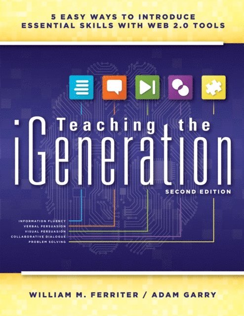 Adam Garry, William M. Ferriter - Teaching the iGeneration, E-bok