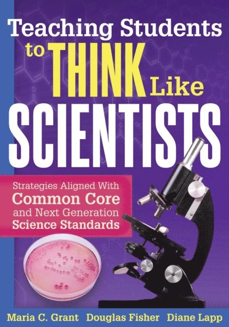 Douglas Fisher, Maria C. Grant - Teaching Students to Think Like Scientists, E-bok