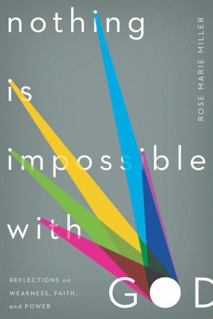 Rose Marie Miller - Nothing Is Impossible with God, E-bok