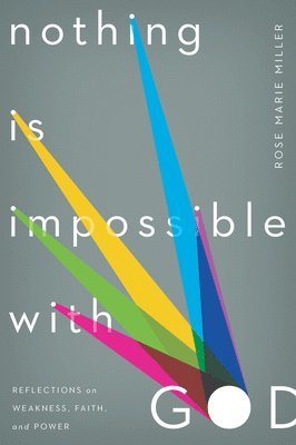 Rose Marie Miller - Nothing Is Impossible with God, Häftad