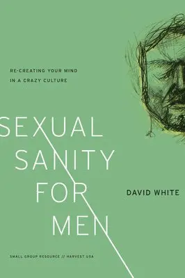 David White, Harvest USA - Sexual Sanity for Men, Häftad. Tillgänglighet: Kommande