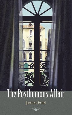 James Friel - Posthumous Affair, Inbunden