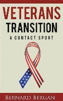 Bergan Bernard - Veterans Transition: A Contact Sport, Häftad