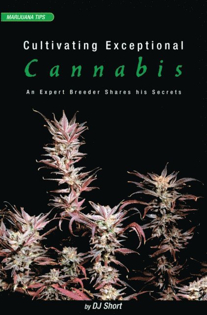DJ Short - Cultivating Exceptional Cannabis, E-bok