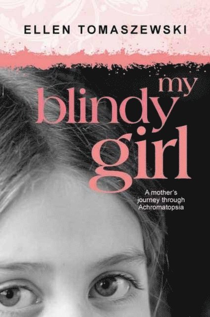 Ellen Tomaszewski - My Blindy Girl, E-bok