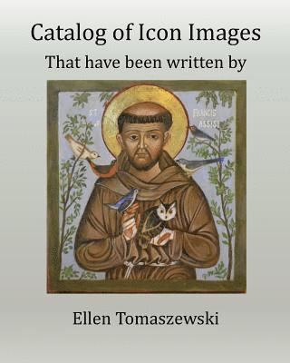 Ellen Tomaszewski - Catlog of Icon Images: Written by Ellen Tomaszewski, Häftad